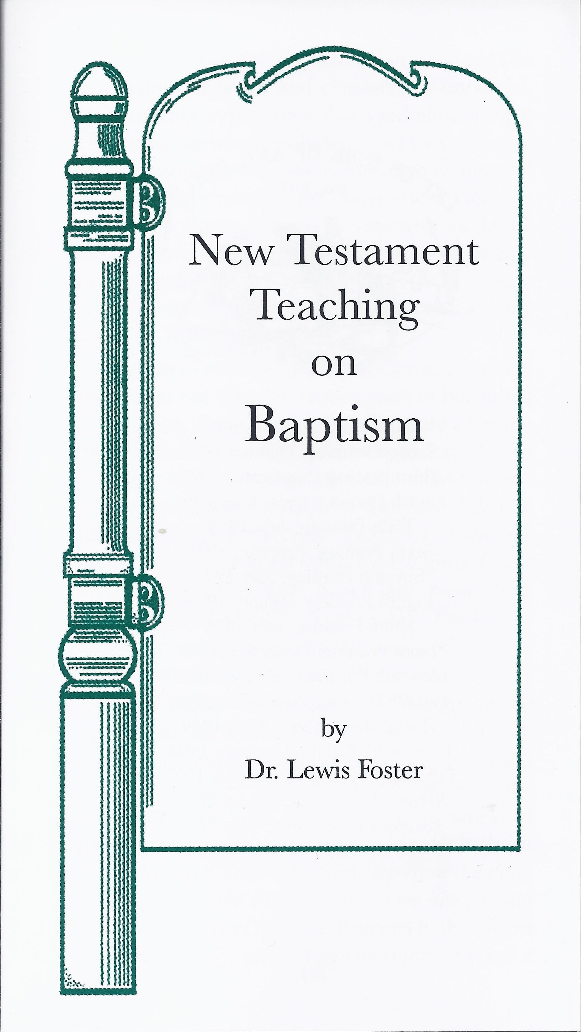 New Testament Teaching on Baptism Tract by Dr. Lewis Foster