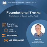 Foundational Truths The Historicity of Genesis and the Flood - A C.R.A. Seminar