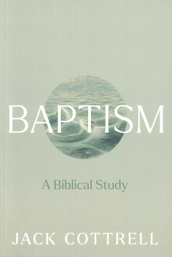 Baptism:  A Biblical Study By Jack Cottrell