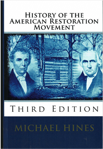 History of the Restoration Movement by Mike Hines