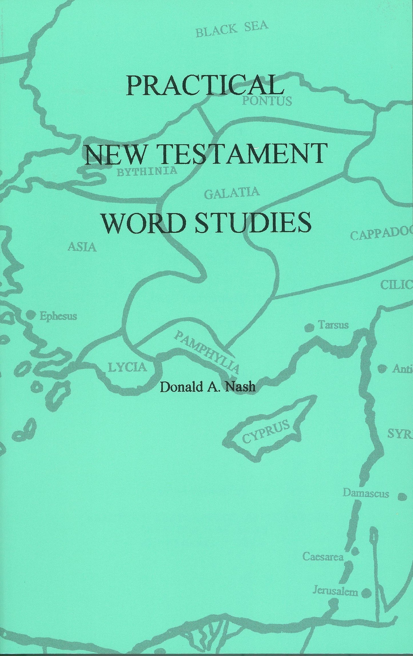 Practical New Testament Word Studies by Donald Nash