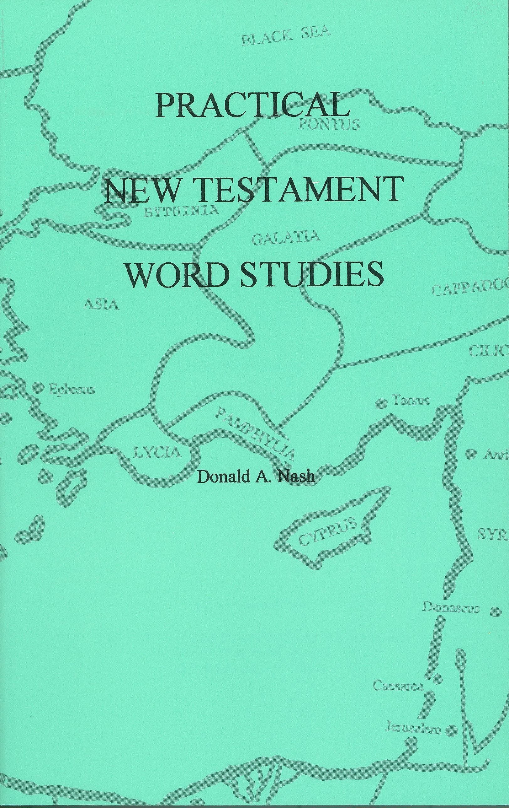 Practical New Testament Word Studies by Donald Nash