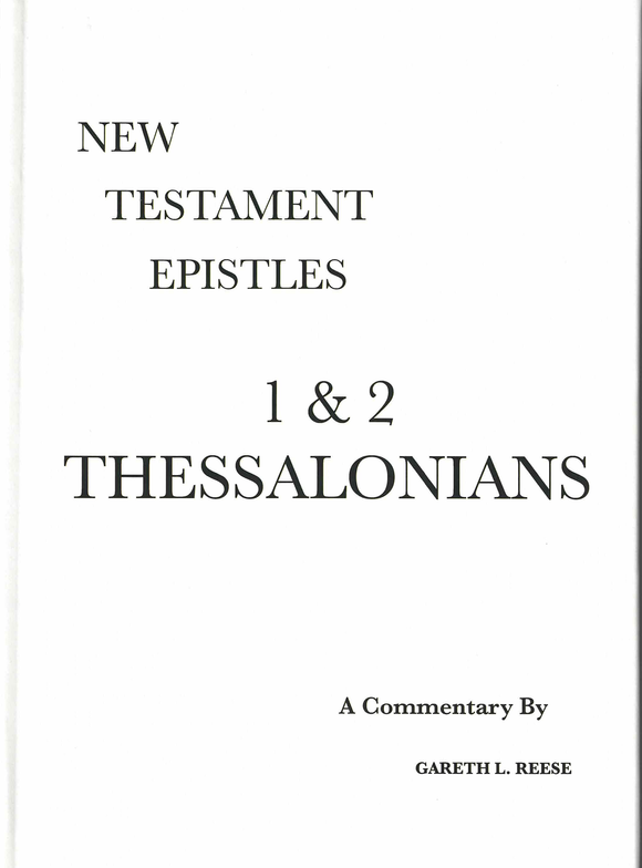 New Testament Epistles: 1 & 2 Thessalonians by Gareth Reese