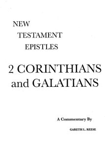 New Testament Epistles - 2 Corinthians/Galatians A Commentary by Gareth L. Reese