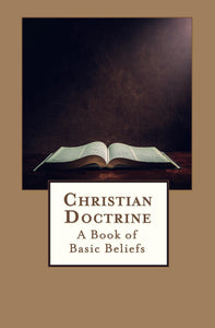 Christian Doctrine: A Book of Basic Beliefs by Mashoko Mission, David Grubbs, Peter Grubbs, and Jill Shaw