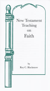 New Testament Teaching on Faith: The Faith That Will Save You Tract by Roy Blackmore