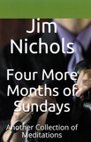 Four More Months of Sundays - Jim Nichols - 120 Communion Meditations