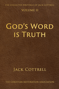 God's Word is Truth - Jack Cottrell - Volume 2
