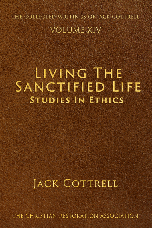 Living the Sanctified Life - Studies in Ethics (Vol. 14)