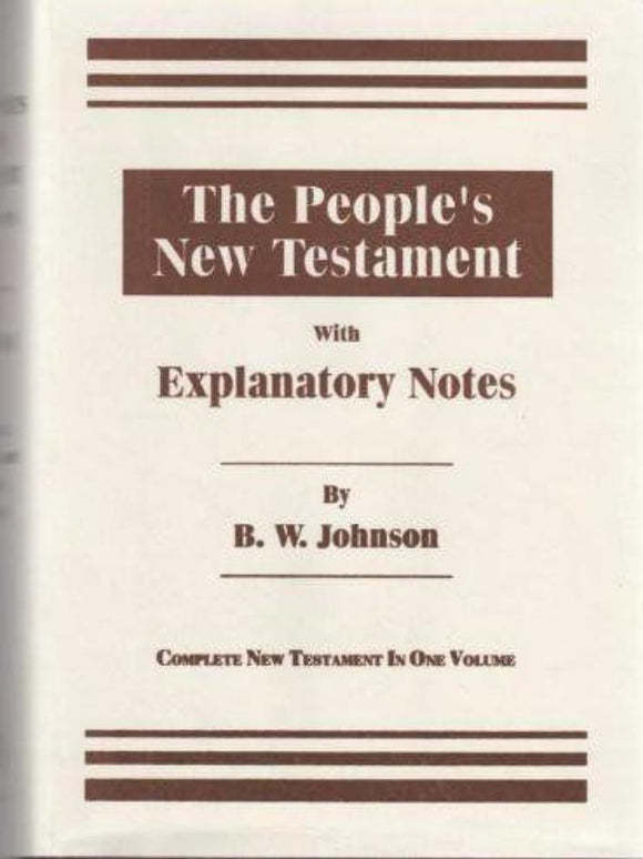 The People's New Testament with Explanatory Notes