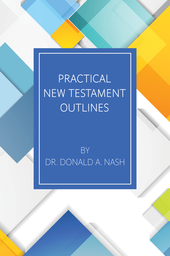 Practical New Testament Outlines by Donald Nash