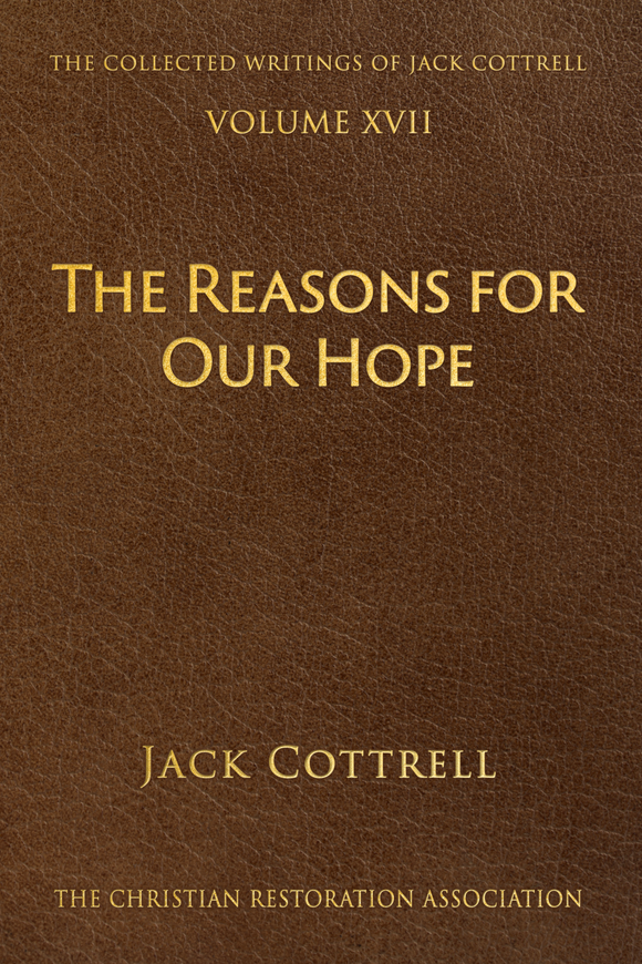 The Reason for Our Hope - Volume 16 of The Collected Writings of Jack Cottrell