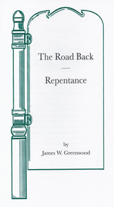 New Testament Teaching on Repentance:  The Road Back Tract by James W. Greenwood