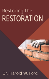 Restoring the Restoration by Harold W. Ford
