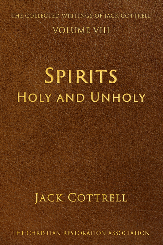 Spirits - Holy and Unholy - Volume 8 - The Collective Writings of Jack Cottrell