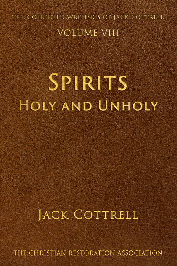 Spirits - Holy and Unholy - Volume 8 - The Collective Writings of Jack Cottrell