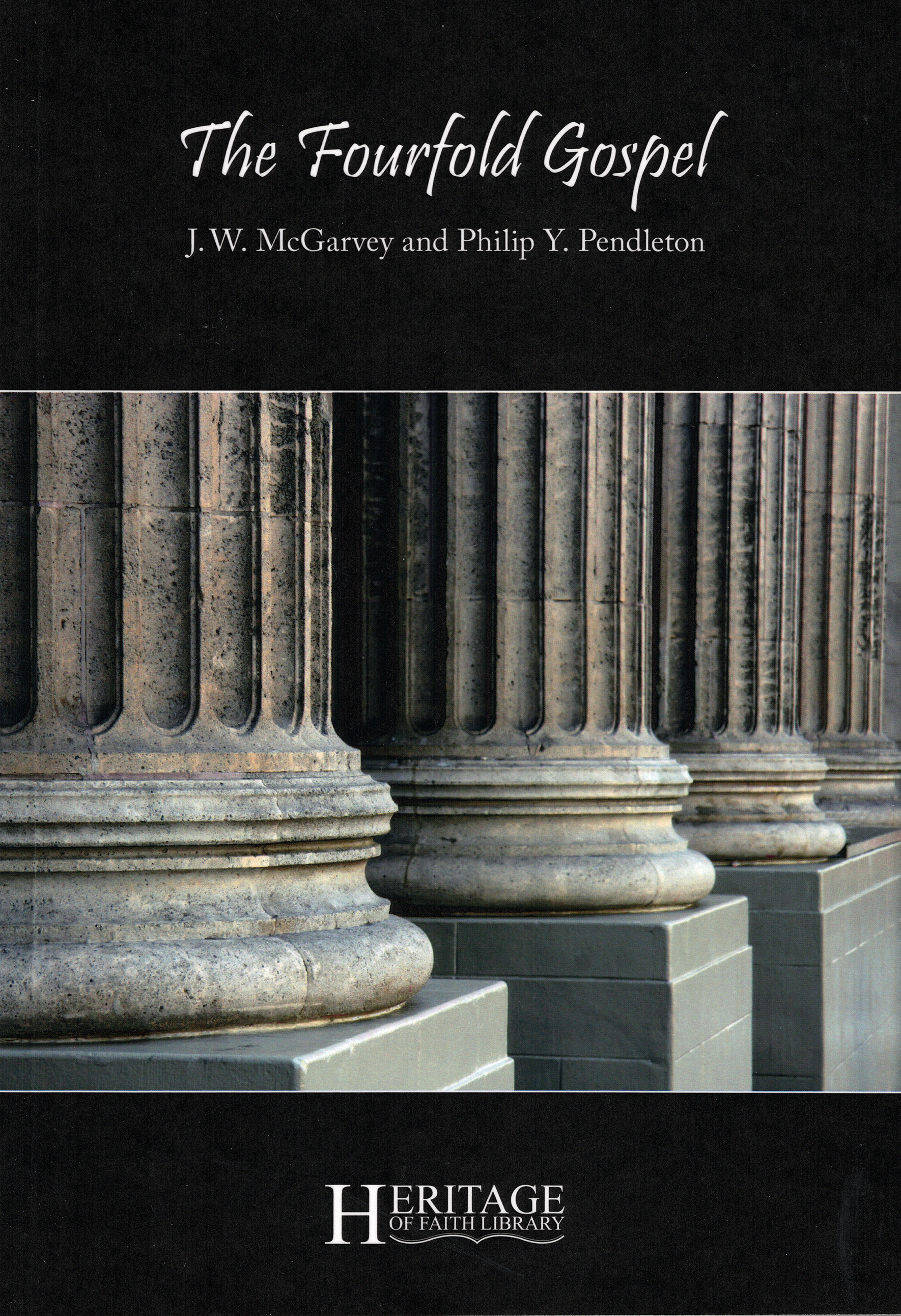 The Fourfold Gospel by J. W. McGarvey & Philip Y. Pendleton