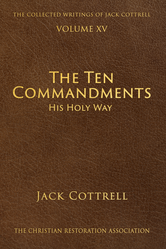 The Ten Commandments: His Holy Way by Jack Cottrell