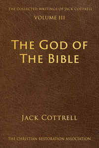 The God of the Bible - Jack Cottrell - Volume 3