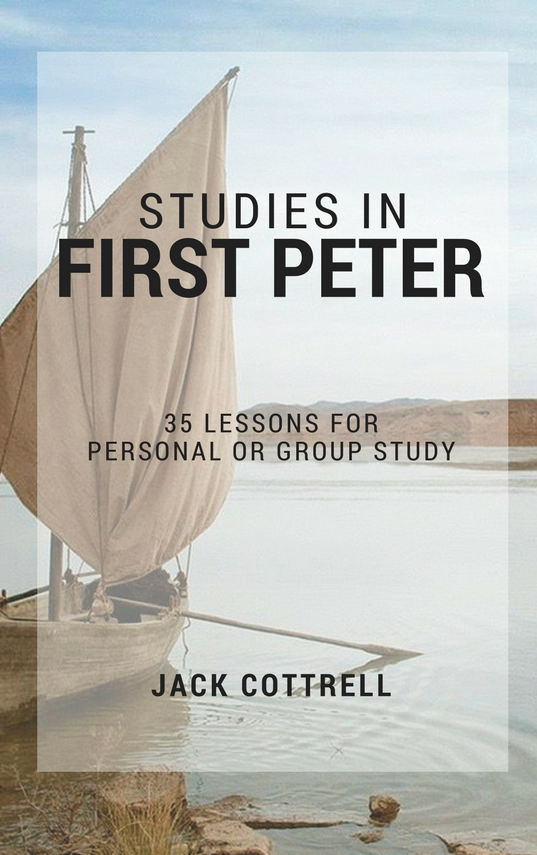 Studies in First Peter: 35 Lessons for Personal or Group Study by Dr. Jack Cottrell